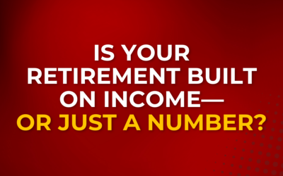 Is Your Retirement Built on Income—or Just a Number?